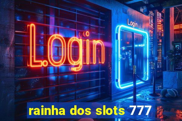 rainha dos slots 777